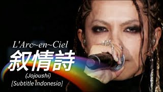 LArcenCiel  叙情詩 Jojoushi  Subtitle Indonesia [upl. by Hagan]