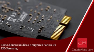 Come clonare un disco e migrare i dati su un SSD Samsung [upl. by Averill383]