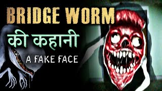 Bridge Worm explained  Bridge Worm in hindi  Scary Rupak [upl. by Relyat]