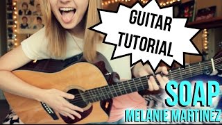 SOAP  Melanie Martinez  Easy Guitar Tutorial [upl. by Tressa875]