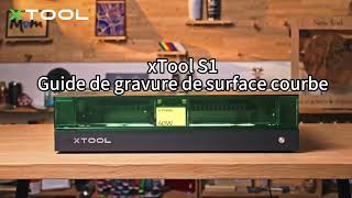 xTool S1 Guide de gravure de surface courbe [upl. by Noislla]