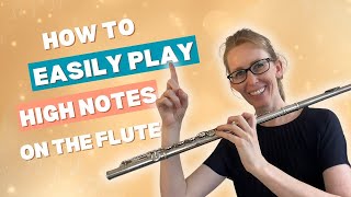 The Easy Way to Play HIGH NOTES on the Flute [upl. by Tema]