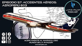 Ep 57  Accidentes Aéreos Aeroperú 603 [upl. by Rellim]