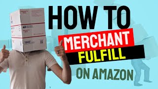 How to Merchant Fulfill items on Amazon  Beginners Guide to FBM [upl. by Buerger824]