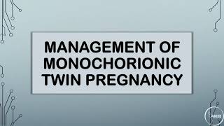 RCOG GUIDELINE MANAGEMENT OF MONOCHORIONIC TWIN PREGNANCY Part 1 [upl. by Airyk]