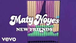 Maty Noyes  New Friends Lyric Video [upl. by Cath]