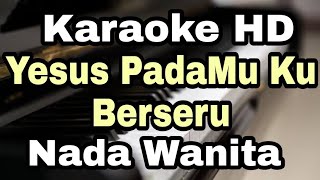 Yesus Padamu Ku Berseru karaoke Nada Wanita Nada Dasar FDo Symphony Worship [upl. by Ahseiuqal728]