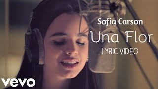 Sofia Carson  Una Flor Lyrics Video [upl. by Darell]