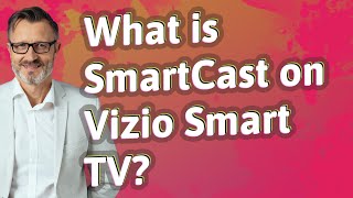 What is SmartCast on Vizio Smart TV [upl. by Blanchette]