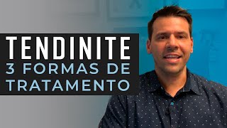 Tendinite  3 Formas Eficazes de Tratamento  Dr Carlos Macedo [upl. by Vaden]