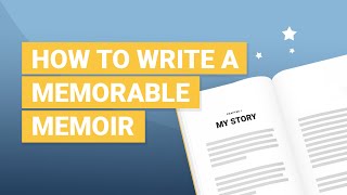 How to Write a Memoir  Best Practices for Writing a Memorable Memoir [upl. by Hazlip]