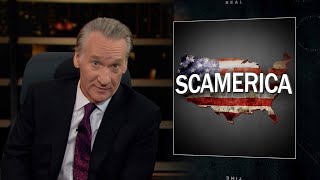 New Rule SCAMerica  Real Time with Bill Maher HBO [upl. by Econah]