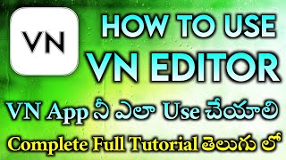 How To Use VN Video Editor TeluguVN Video Editor Full TutorialFull Screen Video Editing VN Editor [upl. by Madoc513]