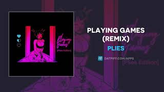 Plies  Playing Games Remix AUDIO [upl. by Ralaigh]