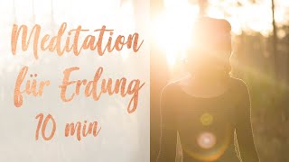 10 min Meditation für Erdung amp Aktivierung des Wurzelchakras [upl. by Gibrian]