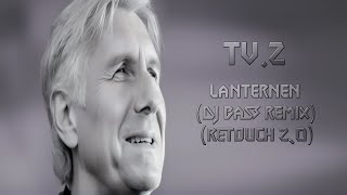 TV2  Lanternen DJ BaS3 Remix 20 Retouch [upl. by Rivera]