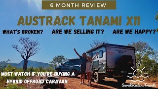 Austrack Tanami x11  6 month review  Full walk around  Trip around Aus in a hybrid caravan [upl. by Ilona377]