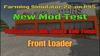 FS22 Bressel And Lade Square Bale Tongs New Mod for Apr 13 [upl. by Knighton]