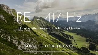 RE  417 Hz  pure Tone  Solfeggio Frequency  Undoing Situations and Facilitating Change  8 hours [upl. by Morly]