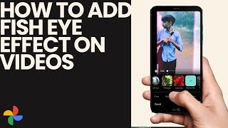 How to Add a Fish Eye Effect on the Videos on Google Photos [upl. by Enowtna]