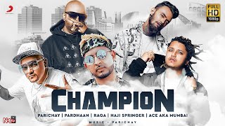 Champion  Parichay  Pardhaan  RAGA  Haji Springer  Ace  Latest Hindi Rap Song 2020  Hip Hop [upl. by Acnalb]