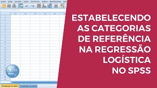 Estabelecendo as categorias de referência na regressão logística no SPSS [upl. by Dnartreb]