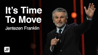 It’s Time To Move  Jentezen Franklin [upl. by Llenod]