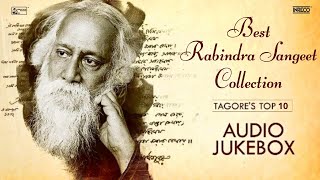 Best Rabindra Sangeet Collection  Top 10 Tagore Songs  Hits Of Rabindra Sangeet  Audio Jukebox [upl. by Dloraj]