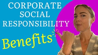 Top 7 benefits of Corporate Social Responsibility CSR for any business [upl. by Pip21]