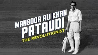 Mansoor Ali Khan Pataudi The Revolutionist  The Agents Of Change  AllAboutCricket [upl. by Nedlog]