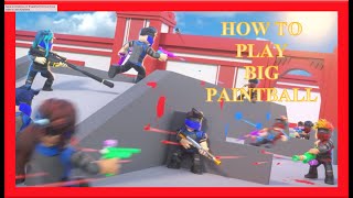 HOW TO PLAY  BIG PAINTBALL [upl. by Ijar]