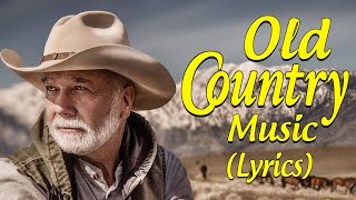 The Best Classic Country Songs Of All Time With Lyrics 🤠 Greatest Hits Old Country Songs Playlist [upl. by Halford874]