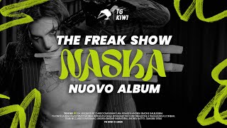 THE FREAK SHOW  NASKA ALBUM [upl. by Trask]