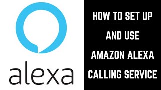 How to Set Up and Use Amazon Alexa Calling Service [upl. by Amal785]