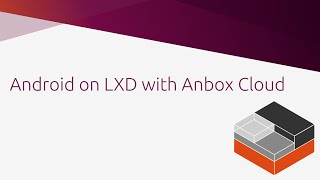 Android on LXD with Anbox Cloud [upl. by Annhej304]