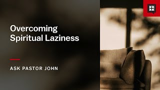 Overcoming Spiritual Laziness [upl. by Early]