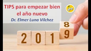 TIPS para empezar bien el año nuevo  Dr Elmer H Luna Vilchez [upl. by Hpesoj]