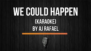 We Could Happen AJ RafaelKaraokeInstrumental [upl. by Nosliw]