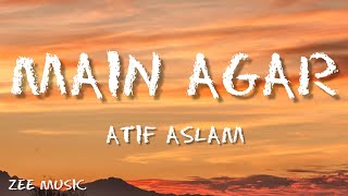 Main Agar Lyrics Atif Aslam Tubelight ZEE Music India [upl. by Caleb]