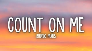 Bruno Mars  Count on Me Lyrics [upl. by Erik]