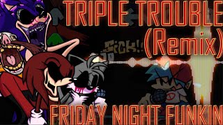 Triple Trouble REMIXCOVER Friday Night Funkin 10000 SUBSCRIBER SPECIAL [upl. by Boles396]