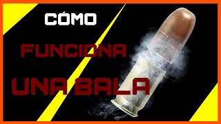 Cómo Funciona una Bala [upl. by Scrivenor]