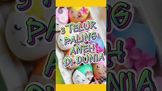 3 TELUR PALING ANEH DIDUNIAshortvideo [upl. by Bennett]