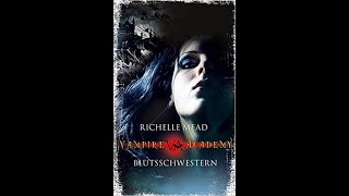 Vampire Academy  Band 1  Blutschwestern von Richelle Mead [upl. by Aitret89]