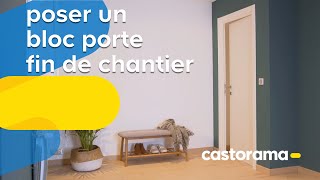 Comment poser un bloc porte fin de chantier  Castorama [upl. by Yekram]