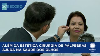 ALÃ‰M DA ESTÃ‰TICA CIRURGIA DE PÃLPEBRAS AJUDA NA SAÃšDE DOS OLHOS [upl. by Odracer986]