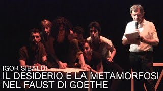 Igor Sibaldi  Il Desiderio e la Metamorfosi nel Faust di Goethe [upl. by Edda]