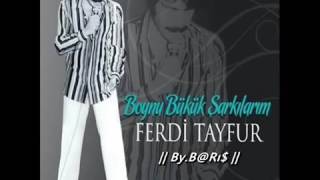 ferdi tayfur en kral şarkıarı karışk [upl. by Naaitsirhc]