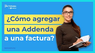 Cómo agregar una Addenda a una Factura [upl. by Reuven497]