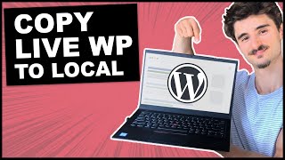 How to Create a Local Copy of a Live WordPress Site [upl. by Agostino638]